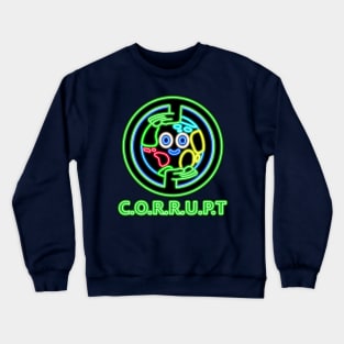 CORRUPT Logo Neon Sign from The Amazing World of Gumball Crewneck Sweatshirt